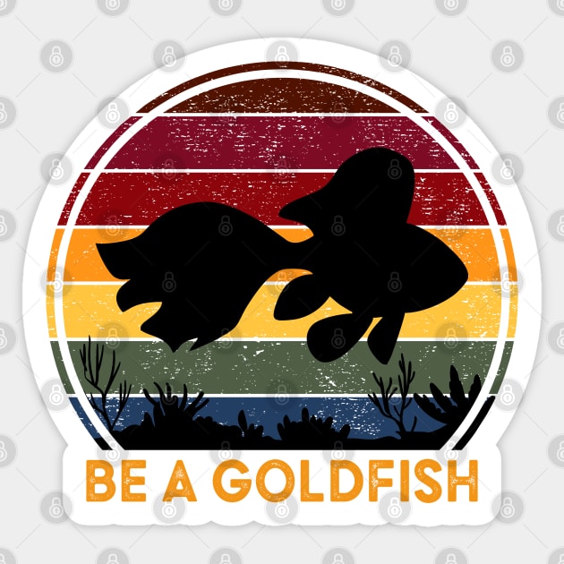 Be A Goldfish Sticker by Diamond Creative